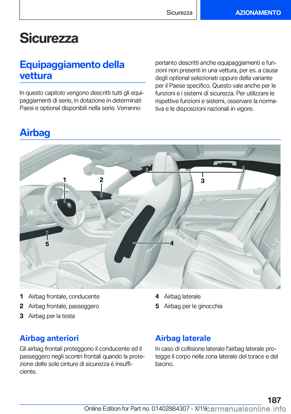BMW 8 SERIES GRAN COUPE 2020  Libretti Di Uso E manutenzione (in Italian) �S�i�c�u�r�e�z�z�a�E�q�u�i�p�a�g�g�i�a�m�e�n�t�o��d�e�l�l�a�v�e�t�t�u�r�a
�I�n��q�u�e�s�t�o��c�a�p�i�t�o�l�o��v�e�n�g�o�n�o��d�e�s�c�r�i�t�t�i��t�u�t�t�i��g�l�i��e�q�u�iª
�p�a�g�g�i�a�m�e�n�