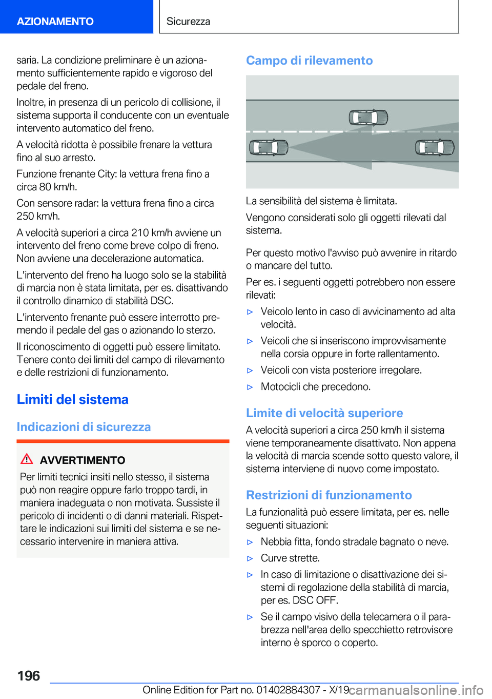 BMW 8 SERIES GRAN COUPE 2020  Libretti Di Uso E manutenzione (in Italian) �s�a�r�i�a�.��L�a��c�o�n�d�i�z�i�o�n�e��p�r�e�l�i�m�i�n�a�r�e��è��u�n��a�z�i�o�n�aª�m�e�n�t�o��s�u�f�f�i�c�i�e�n�t�e�m�e�n�t�e��r�a�p�i�d�o��e��v�i�g�o�r�o�s�o��d�e�l�p�e�d�a�l�e��d�e�l