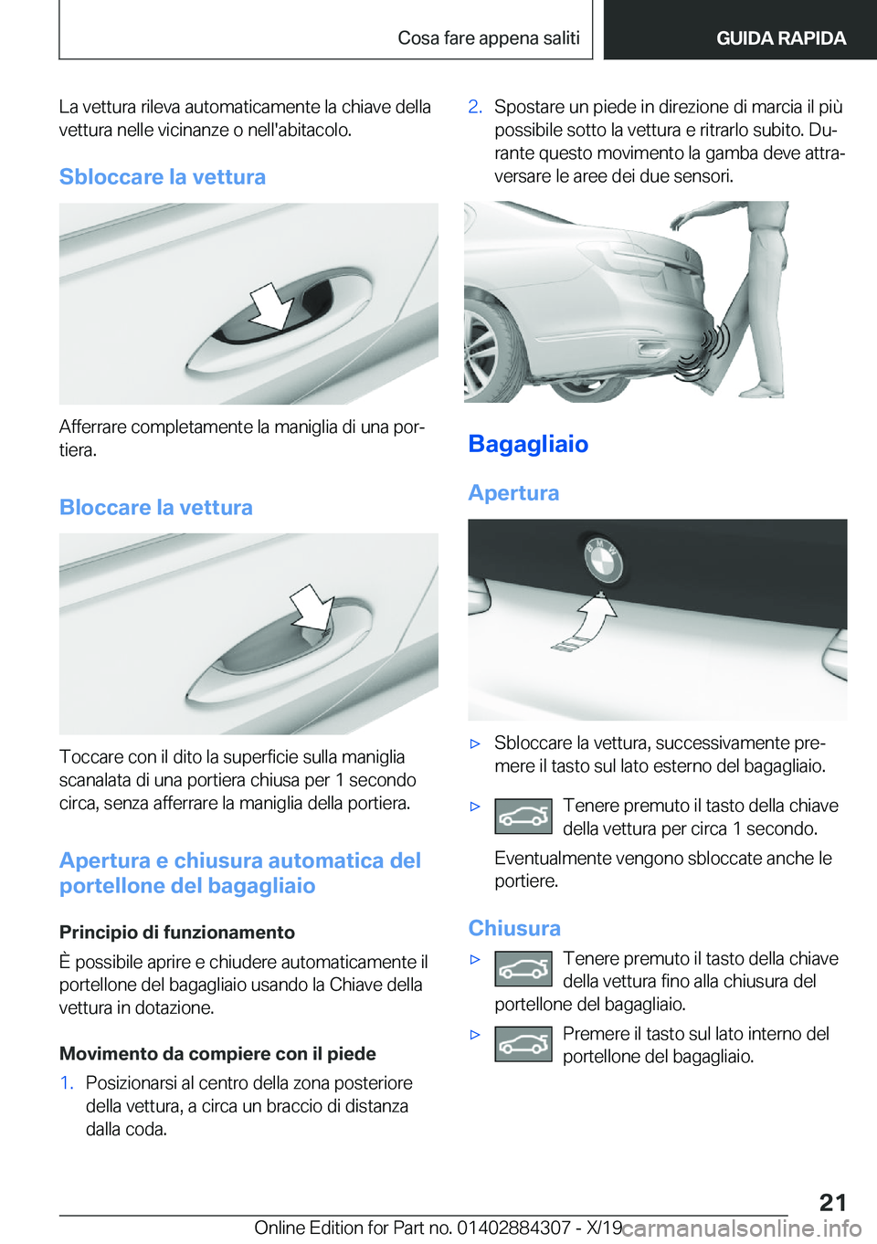 BMW 8 SERIES GRAN COUPE 2020  Libretti Di Uso E manutenzione (in Italian) �L�a��v�e�t�t�u�r�a��r�i�l�e�v�a��a�u�t�o�m�a�t�i�c�a�m�e�n�t�e��l�a��c�h�i�a�v�e��d�e�l�l�a
�v�e�t�t�u�r�a��n�e�l�l�e��v�i�c�i�n�a�n�z�e��o��n�e�l�l�'�a�b�i�t�a�c�o�l�o�.
�S�b�l�o�c�c�a