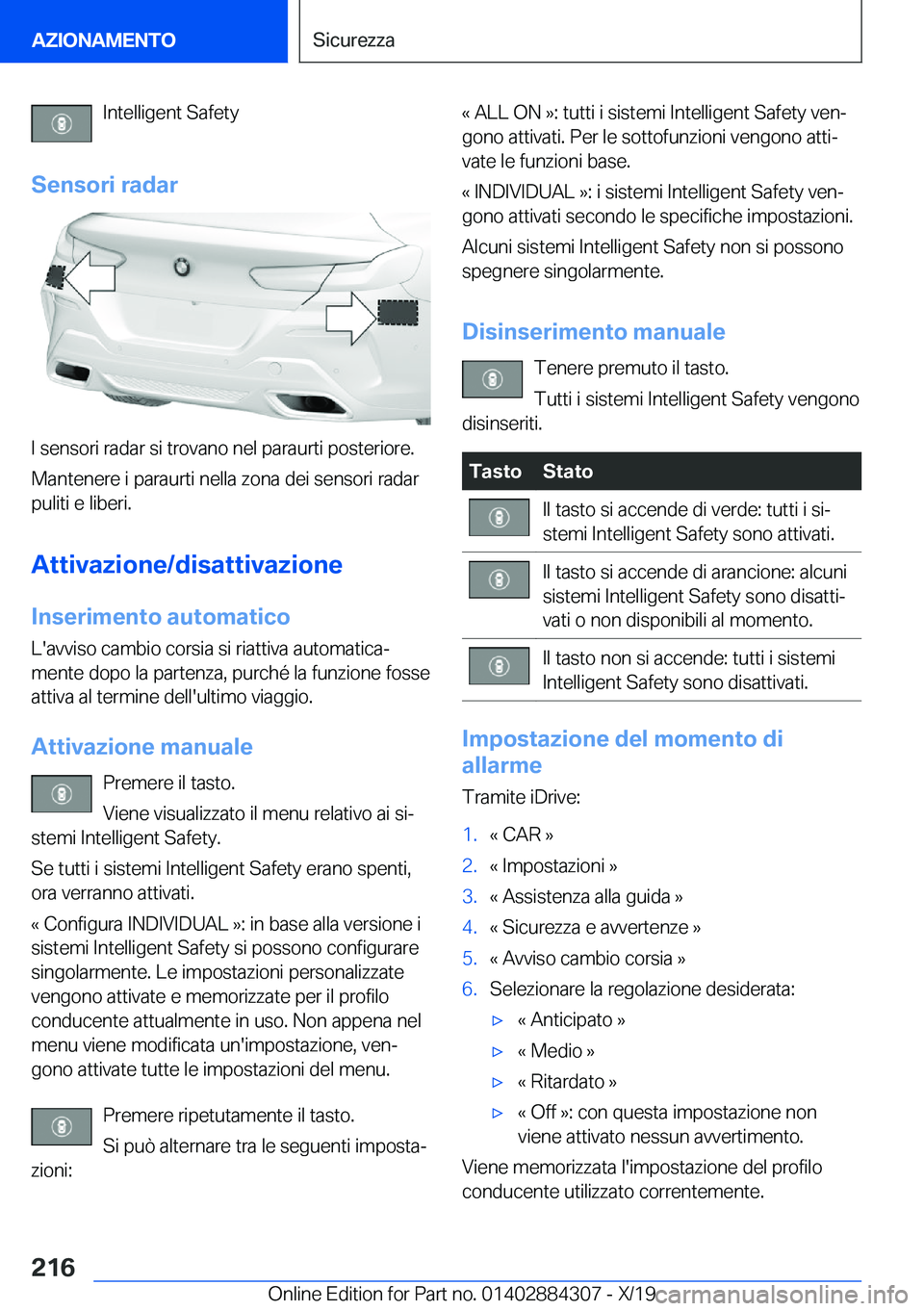 BMW 8 SERIES GRAN COUPE 2020  Libretti Di Uso E manutenzione (in Italian) �I�n�t�e�l�l�i�g�e�n�t��S�a�f�e�t�y
�S�e�n�s�o�r�i��r�a�d�a�r
�I��s�e�n�s�o�r�i��r�a�d�a�r��s�i��t�r�o�v�a�n�o��n�e�l��p�a�r�a�u�r�t�i��p�o�s�t�e�r�i�o�r�e�.
�M�a�n�t�e�n�e�r�e��i��p�a�r�a�