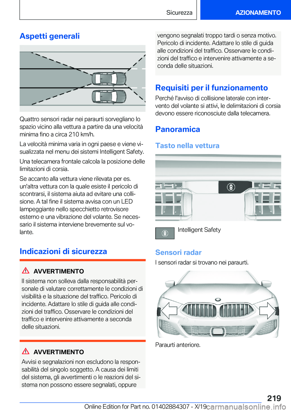 BMW 8 SERIES GRAN COUPE 2020  Libretti Di Uso E manutenzione (in Italian) �A�s�p�e�t�t�i��g�e�n�e�r�a�l�i
�Q�u�a�t�t�r�o��s�e�n�s�o�r�i��r�a�d�a�r��n�e�i��p�a�r�a�u�r�t�i��s�o�r�v�e�g�l�i�a�n�o��l�o
�s�p�a�z�i�o��v�i�c�i�n�o��a�l�l�a��v�e�t�t�u�r�a��a��p�a�r�t�i