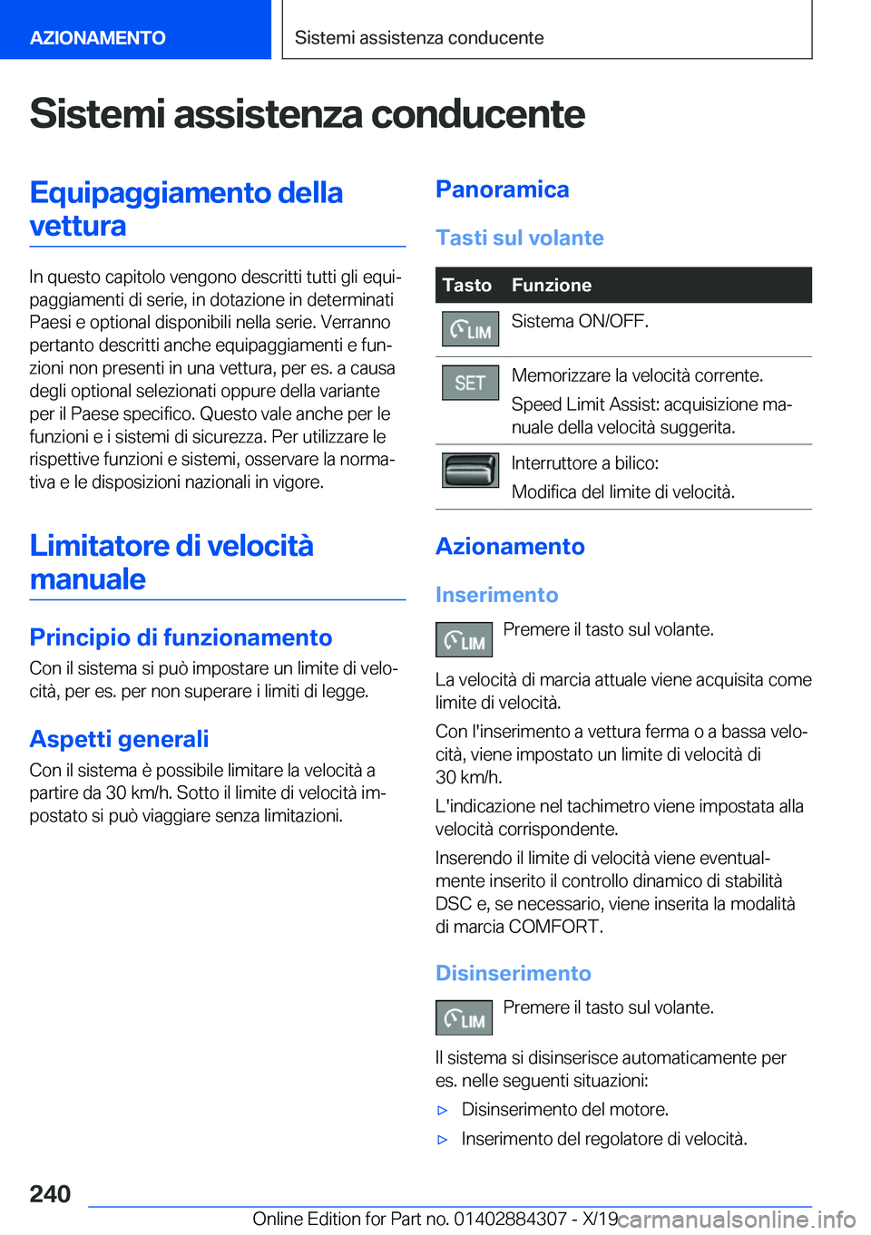 BMW 8 SERIES GRAN COUPE 2020  Libretti Di Uso E manutenzione (in Italian) �S�i�s�t�e�m�i��a�s�s�i�s�t�e�n�z�a��c�o�n�d�u�c�e�n�t�e�E�q�u�i�p�a�g�g�i�a�m�e�n�t�o��d�e�l�l�a�v�e�t�t�u�r�a
�I�n��q�u�e�s�t�o��c�a�p�i�t�o�l�o��v�e�n�g�o�n�o��d�e�s�c�r�i�t�t�i��t�u�t�t�i�
