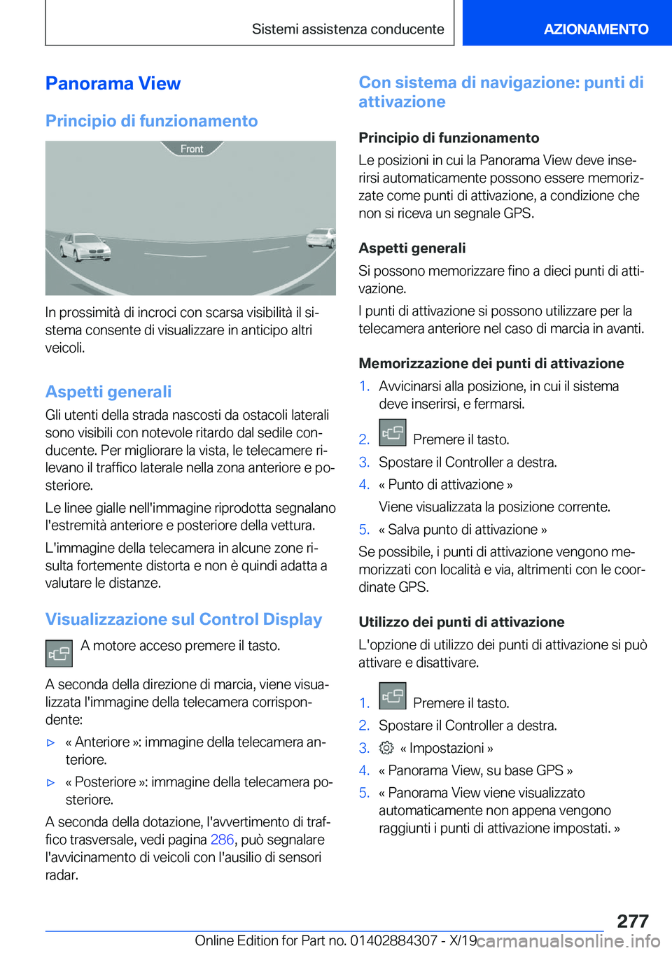 BMW 8 SERIES GRAN COUPE 2020  Libretti Di Uso E manutenzione (in Italian) �P�a�n�o�r�a�m�a��V�i�e�w
�P�r�i�n�c�i�p�i�o��d�i��f�u�n�z�i�o�n�a�m�e�n�t�o
�I�n��p�r�o�s�s�i�m�i�t�