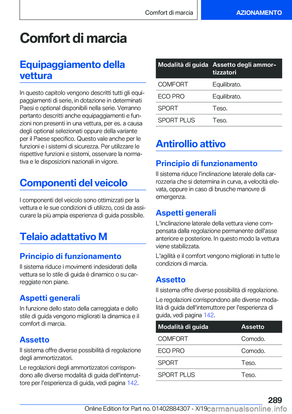 BMW 8 SERIES GRAN COUPE 2020  Libretti Di Uso E manutenzione (in Italian) �C�o�m�f�o�r�t��d�i��m�a�r�c�i�a�E�q�u�i�p�a�g�g�i�a�m�e�n�t�o��d�e�l�l�a�v�e�t�t�u�r�a
�I�n��q�u�e�s�t�o��c�a�p�i�t�o�l�o��v�e�n�g�o�n�o��d�e�s�c�r�i�t�t�i��t�u�t�t�i��g�l�i��e�q�u�iª
�p�