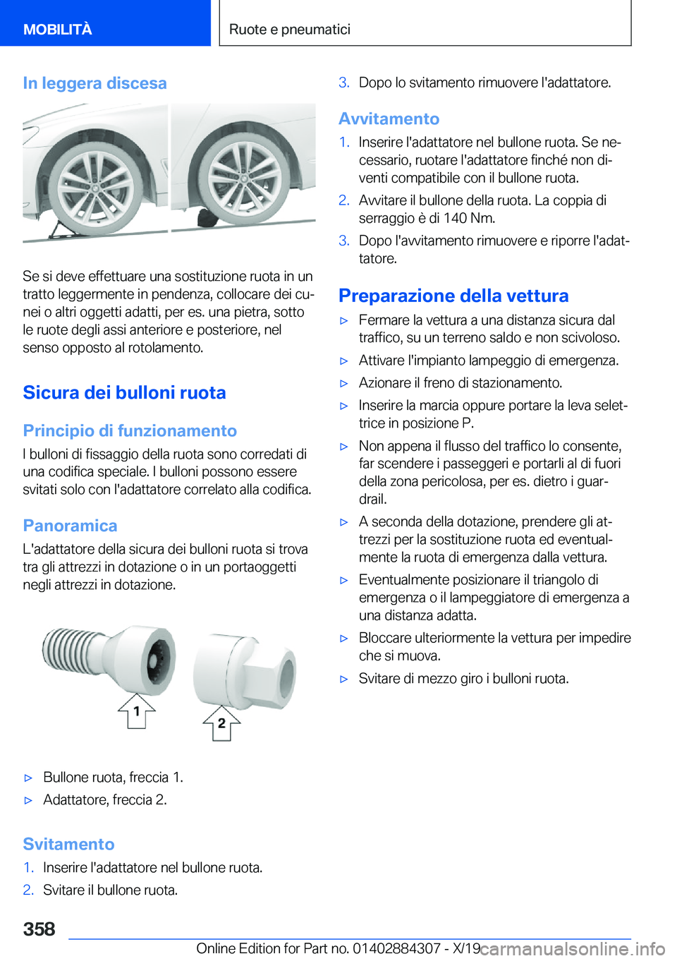 BMW 8 SERIES GRAN COUPE 2020  Libretti Di Uso E manutenzione (in Italian) �I�n��l�e�g�g�e�r�a��d�i�s�c�e�s�a
�S�e��s�i��d�e�v�e��e�f�f�e�t�t�u�a�r�e��u�n�a��s�o�s�t�i�t�u�z�i�o�n�e��r�u�o�t�a��i�n��u�n
�t�r�a�t�t�o��l�e�g�g�e�r�m�e�n�t�e��i�n��p�e�n�d�e�n�z�a�,