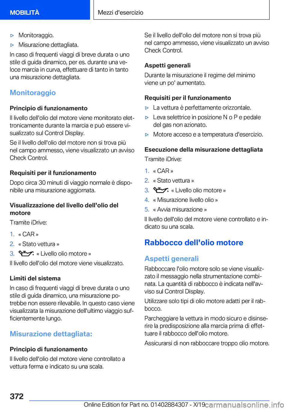BMW 8 SERIES GRAN COUPE 2020  Libretti Di Uso E manutenzione (in Italian) 'x�M�o�n�i�t�o�r�a�g�g�i�o�.'x�M�i�s�u�r�a�z�i�o�n�e��d�e�t�t�a�g�l�i�a�t�a�.
�I�n��c�a�s�o��d�i��f�r�e�q�u�e�n�t�i��v�i�a�g�g�i��d�i��b�r�e�v�e��d�u�r�a�t�a��o��u�n�o�s�t�i�l�e��d�