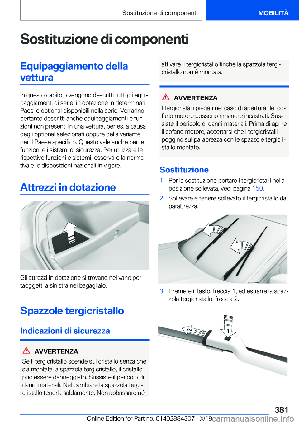 BMW 8 SERIES GRAN COUPE 2020  Libretti Di Uso E manutenzione (in Italian) �S�o�s�t�i�t�u�z�i�o�n�e��d�i��c�o�m�p�o�n�e�n�t�i�E�q�u�i�p�a�g�g�i�a�m�e�n�t�o��d�e�l�l�a�v�e�t�t�u�r�a
�I�n��q�u�e�s�t�o��c�a�p�i�t�o�l�o��v�e�n�g�o�n�o��d�e�s�c�r�i�t�t�i��t�u�t�t�i��g�l�