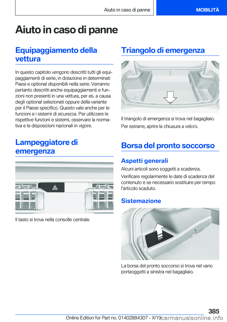 BMW 8 SERIES GRAN COUPE 2020  Libretti Di Uso E manutenzione (in Italian) �A�i�u�t�o��i�n��c�a�s�o��d�i��p�a�n�n�e�E�q�u�i�p�a�g�g�i�a�m�e�n�t�o��d�e�l�l�a�v�e�t�t�u�r�a
�I�n��q�u�e�s�t�o��c�a�p�i�t�o�l�o��v�e�n�g�o�n�o��d�e�s�c�r�i�t�t�i��t�u�t�t�i��g�l�i��e�q�