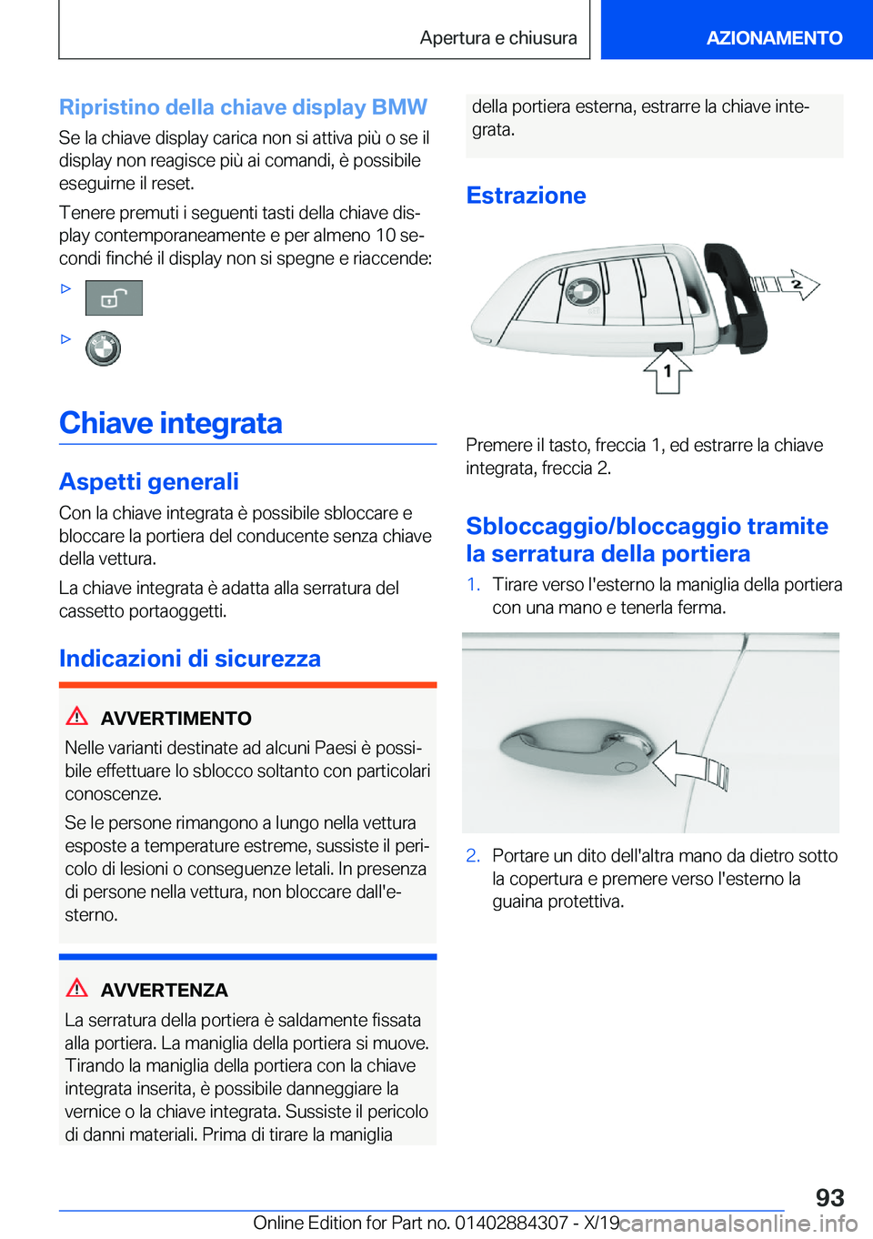 BMW 8 SERIES GRAN COUPE 2020  Libretti Di Uso E manutenzione (in Italian) �R�i�p�r�i�s�t�i�n�o��d�e�l�l�a��c�h�i�a�v�e��d�i�s�p�l�a�y��B�M�W
�S�e��l�a��c�h�i�a�v�e��d�i�s�p�l�a�y��c�a�r�i�c�a��n�o�n��s�i��a�t�t�i�v�a��p�i�