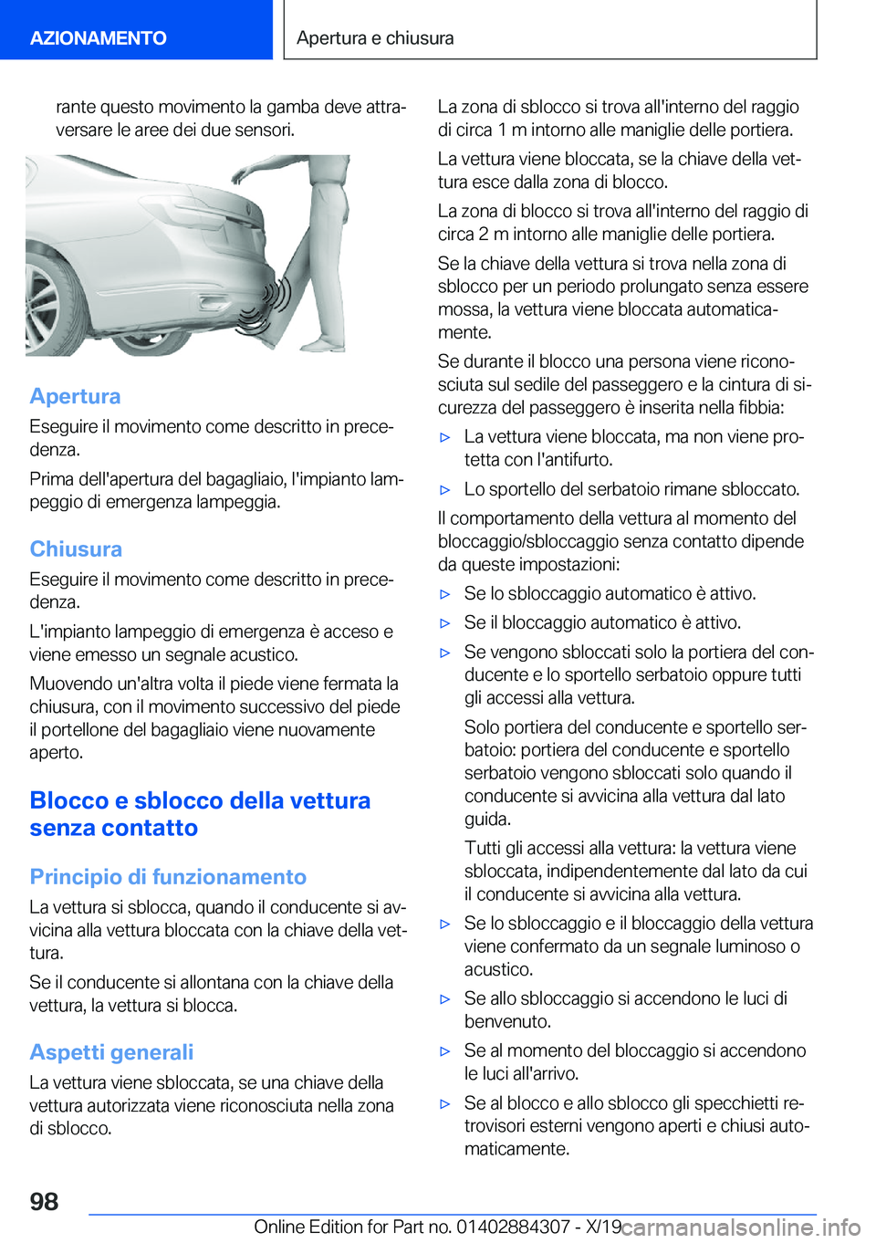 BMW 8 SERIES GRAN COUPE 2020  Libretti Di Uso E manutenzione (in Italian) �r�a�n�t�e��q�u�e�s�t�o��m�o�v�i�m�e�n�t�o��l�a��g�a�m�b�a��d�e�v�e��a�t�t�r�aª�v�e�r�s�a�r�e��l�e��a�r�e�e��d�e�i��d�u�e��s�e�n�s�o�r�i�.
�A�p�e�r�t�u�r�a
�E�s�e�g�u�i�r�e��i�l��m�o�v�