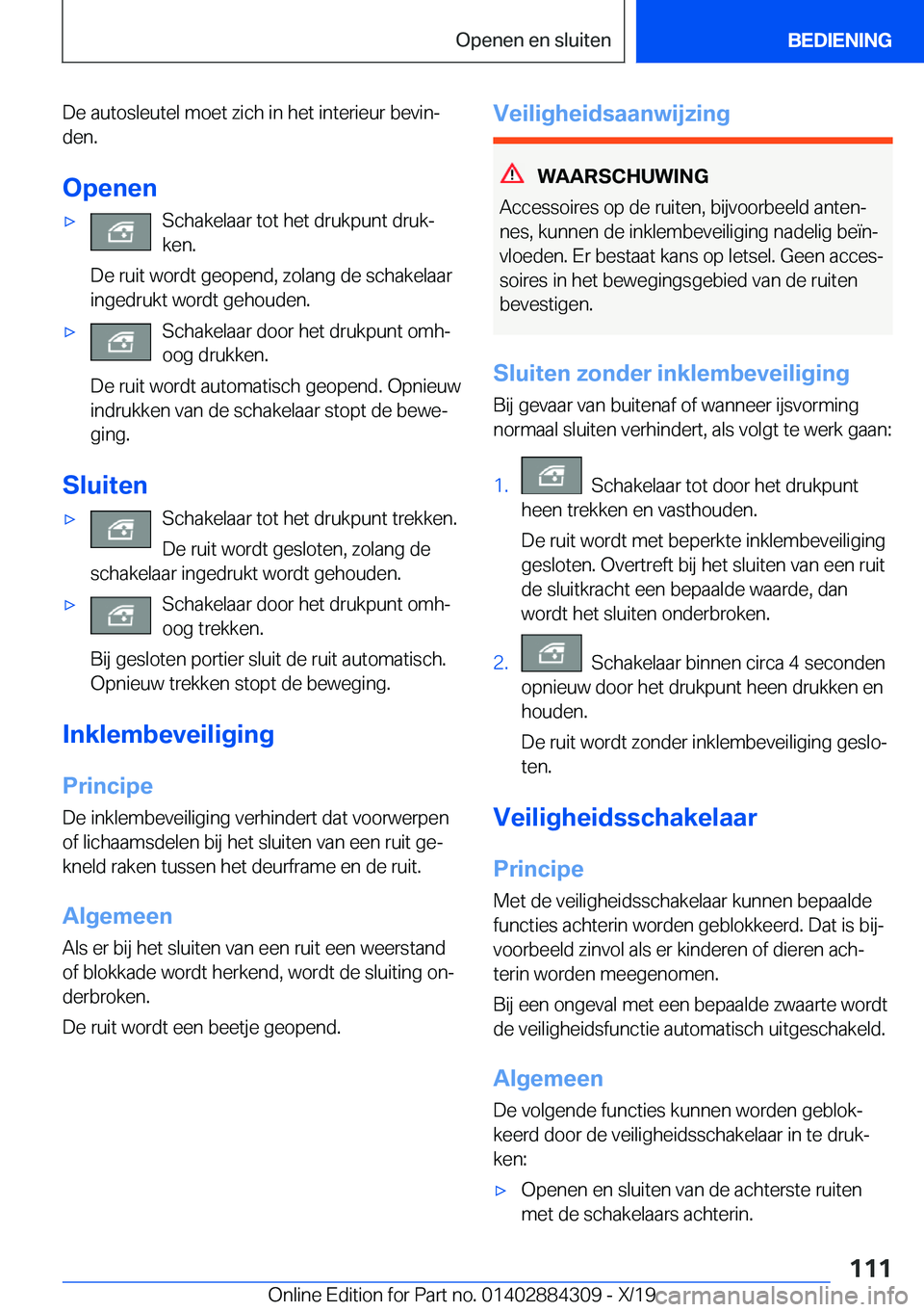 BMW 8 SERIES GRAN COUPE 2020  Instructieboekjes (in Dutch) �D�e��a�u�t�o�s�l�e�u�t�e�l��m�o�e�t��z�i�c�h��i�n��h�e�t��i�n�t�e�r�i�e�u�r��b�e�v�i�nj�d�e�n�.
�O�p�e�n�e�n'x�S�c�h�a�k�e�l�a�a�r��t�o�t��h�e�t��d�r�u�k�p�u�n�t��d�r�u�kj
�k�e�n�.
�
