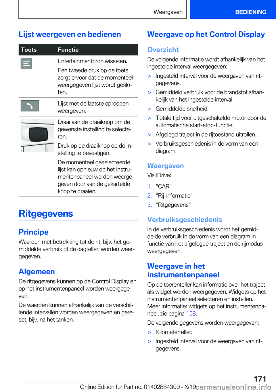 BMW 8 SERIES GRAN COUPE 2020  Instructieboekjes (in Dutch) �L�i�j�s�t��w�e�e�r�g�e�v�e�n��e�n��b�e�d�i�e�n�e�n�T�o�e�t�s�F�u�n�c�t�i�e�E�n�t�e�r�t�a�i�n�m�e�n�t�b�r�o�n��w�i�s�s�e�l�e�n�.
�E�e�n��t�w�e�e�d�e��d�r�u�k��o�p��d�e��t�o�e�t�s
�z�o�r�g�t�