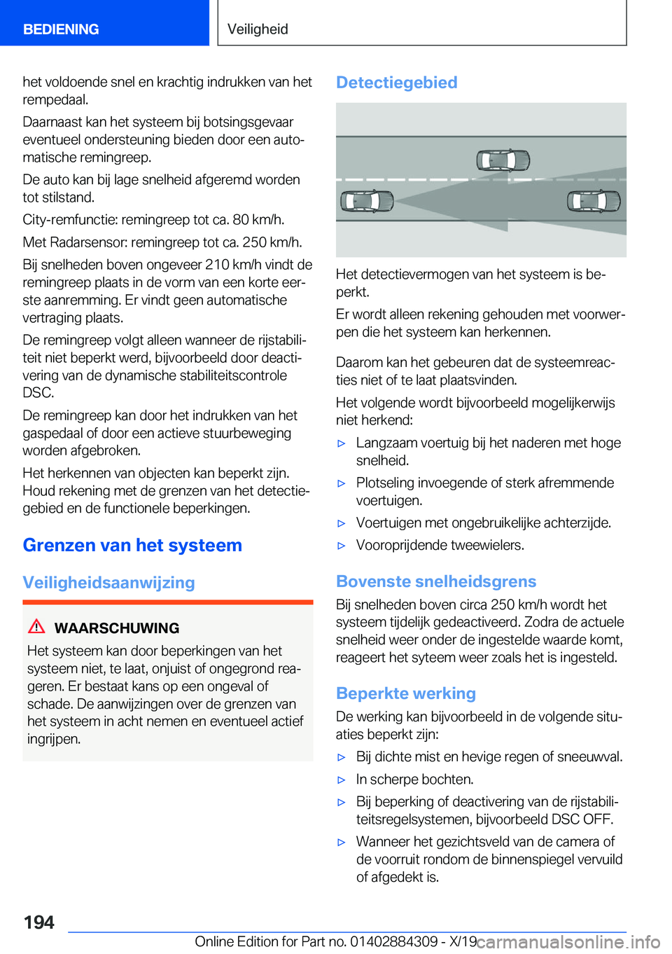 BMW 8 SERIES GRAN COUPE 2020  Instructieboekjes (in Dutch) �h�e�t��v�o�l�d�o�e�n�d�e��s�n�e�l��e�n��k�r�a�c�h�t�i�g��i�n�d�r�u�k�k�e�n��v�a�n��h�e�t�r�e�m�p�e�d�a�a�l�.
�D�a�a�r�n�a�a�s�t��k�a�n��h�e�t��s�y�s�t�e�e�m��b�i�j��b�o�t�s�i�n�g�s�g�e�v�