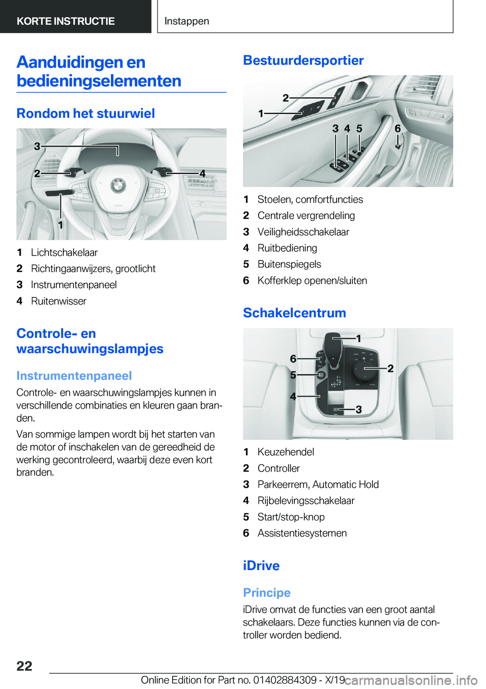 BMW 8 SERIES GRAN COUPE 2020  Instructieboekjes (in Dutch) �A�a�n�d�u�i�d�i�n�g�e�n��e�n�b�e�d�i�e�n�i�n�g�s�e�l�e�m�e�n�t�e�n
�R�o�n�d�o�m��h�e�t��s�t�u�u�r�w�i�e�l
�1�L�i�c�h�t�s�c�h�a�k�e�l�a�a�r�2�R�i�c�h�t�i�n�g�a�a�n�w�i�j�z�e�r�s�,��g�r�o�o�t�l�i�c