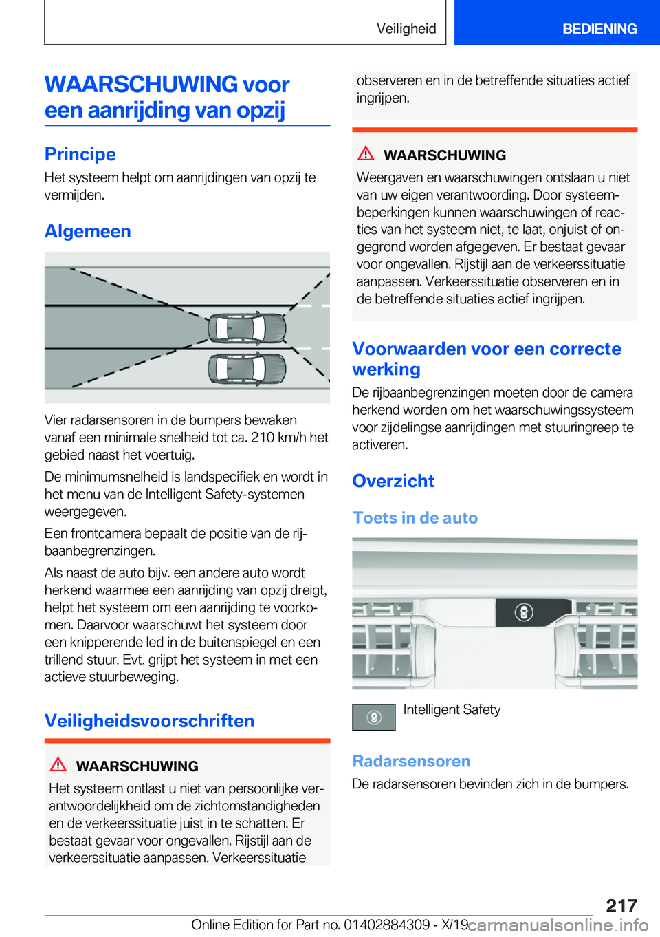 BMW 8 SERIES GRAN COUPE 2020  Instructieboekjes (in Dutch) �W�A�A�R�S�C�H�U�W�I�N�G��v�o�o�r�e�e�n��a�a�n�r�i�j�d�i�n�g��v�a�n��o�p�z�i�j
�P�r�i�n�c�i�p�e
�H�e�t��s�y�s�t�e�e�m��h�e�l�p�t��o�m��a�a�n�r�i�j�d�i�n�g�e�n��v�a�n��o�p�z�i�j��t�e �v�e�r�