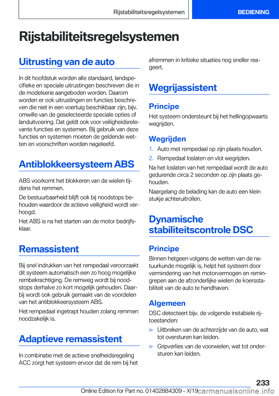 BMW 8 SERIES GRAN COUPE 2020  Instructieboekjes (in Dutch) �R�i�j�s�t�a�b�i�l�i�t�e�i�t�s�r�e�g�e�l�s�y�s�t�e�m�e�n�U�i�t�r�u�s�t�i�n�g��v�a�n��d�e��a�u�t�o
�I�n��d�i�t��h�o�o�f�d�s�t�u�k��w�o�r�d�e�n��a�l�l�e��s�t�a�n�d�a�a�r�d�,��l�a�n�d�s�p�ej�c�
