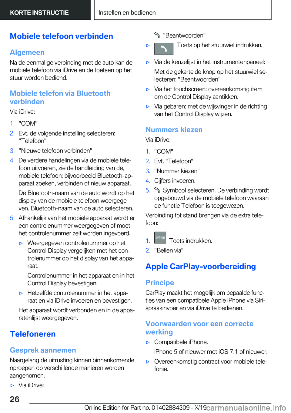 BMW 8 SERIES GRAN COUPE 2020  Instructieboekjes (in Dutch) �M�o�b�i�e�l�e��t�e�l�e�f�o�o�n��v�e�r�b�i�n�d�e�n
�A�l�g�e�m�e�e�n �N�a��d�e��e�e�n�m�a�l�i�g�e��v�e�r�b�i�n�d�i�n�g��m�e�t��d�e��a�u�t�o��k�a�n��d�e�m�o�b�i�e�l�e��t�e�l�e�f�o�o�n��v�i�a