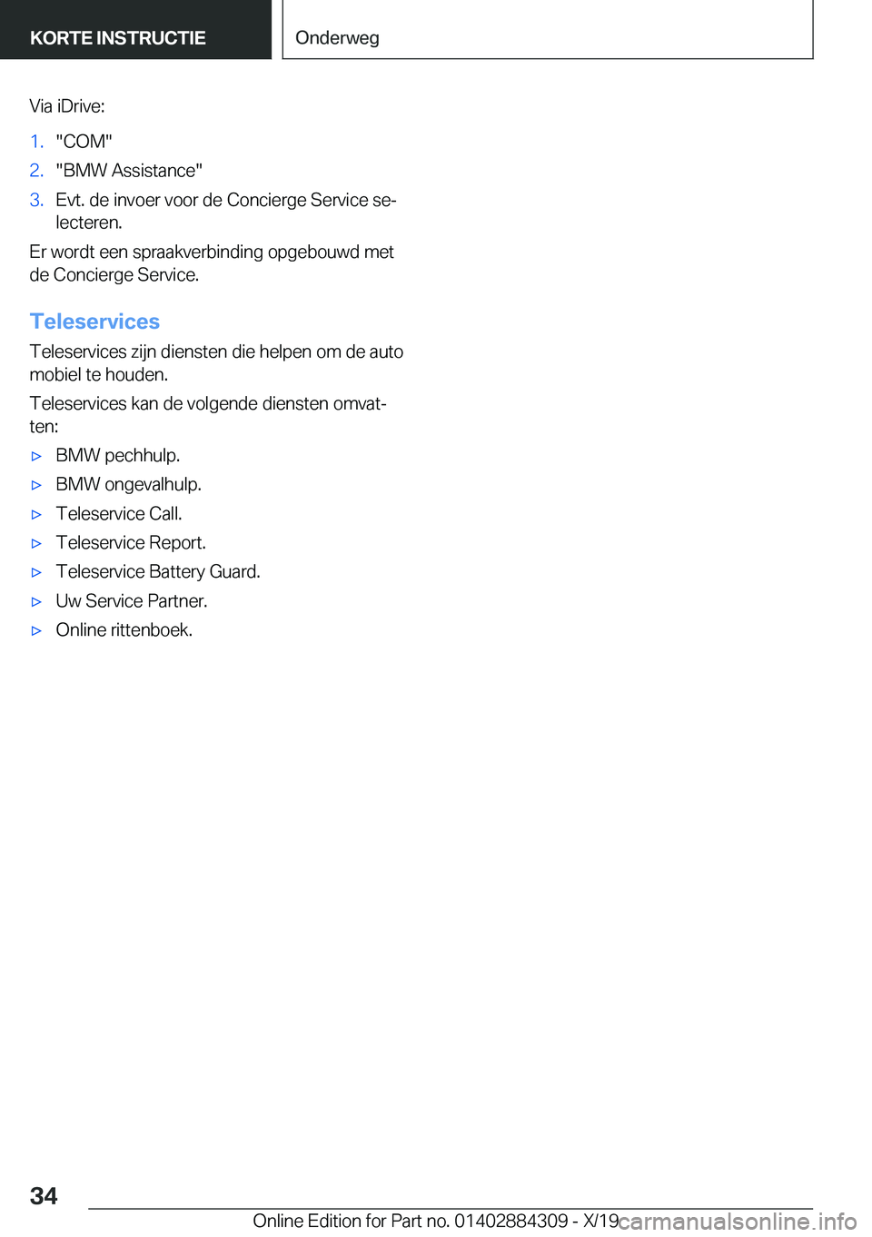 BMW 8 SERIES GRAN COUPE 2020  Instructieboekjes (in Dutch) �V�i�a��i�D�r�i�v�e�:�1�.��C�O�M��2�.��B�M�W��A�s�s�i�s�t�a�n�c�e��3�.�E�v�t�.��d�e��i�n�v�o�e�r��v�o�o�r��d�e��C�o�n�c�i�e�r�g�e��S�e�r�v�i�c�e��s�ej�l�e�c�t�e�r�e�n�.
�E�r��w�o�r�d�t�