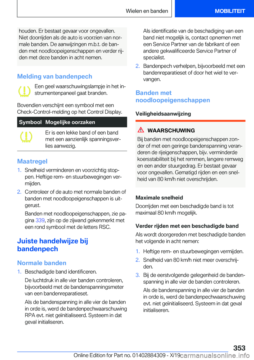 BMW 8 SERIES GRAN COUPE 2020  Instructieboekjes (in Dutch) �h�o�u�d�e�n�.��E�r��b�e�s�t�a�a�t��g�e�v�a�a�r��v�o�o�r��o�n�g�e�v�a�l�l�e�n�.
�N�i�e�t��d�o�o�r�r�i�j�d�e�n��a�l�s��d�e��a�u�t�o��i�s��v�o�o�r�z�i�e�n��v�a�n��n�o�rj �m�a�l�e��b�a�n�d