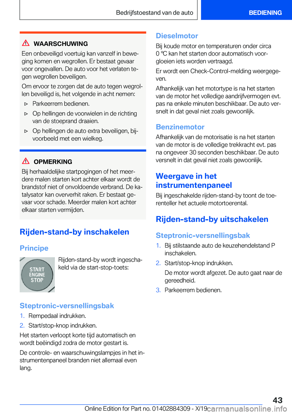 BMW 8 SERIES GRAN COUPE 2020  Instructieboekjes (in Dutch) �W�A�A�R�S�C�H�U�W�I�N�G
�E�e�n��o�n�b�e�v�e�i�l�i�g�d��v�o�e�r�t�u�i�g��k�a�n��v�a�n�z�e�l�f��i�n��b�e�w�ej �g�i�n�g��k�o�m�e�n��e�n��w�e�g�r�o�l�l�e�n�.��E�r��b�e�s�t�a�a�t��g�e�v�a�a�r