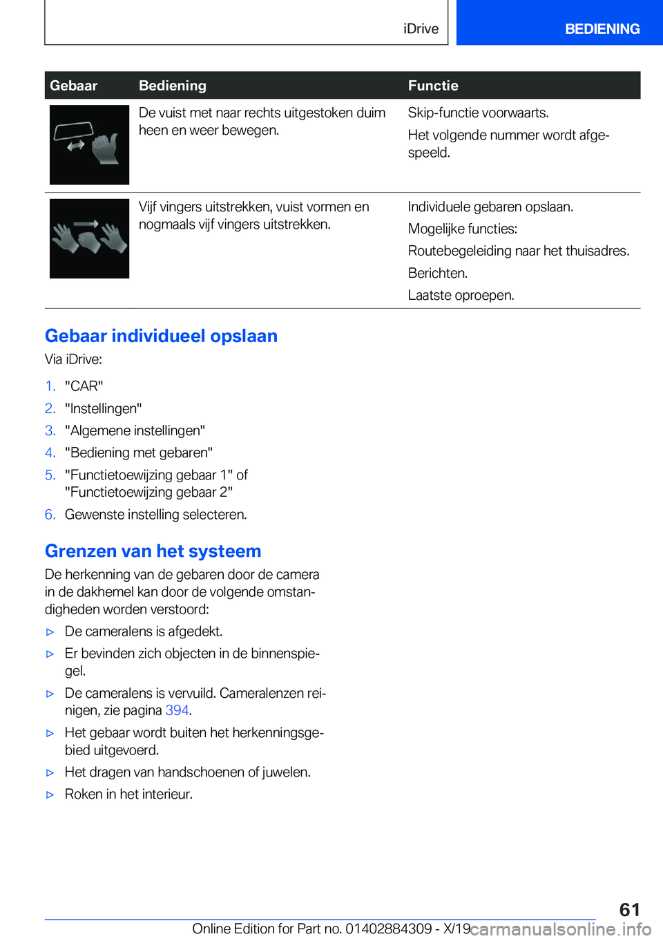 BMW 8 SERIES GRAN COUPE 2020  Instructieboekjes (in Dutch) �G�e�b�a�a�r�B�e�d�i�e�n�i�n�g�F�u�n�c�t�i�e�D�e��v�u�i�s�t��m�e�t��n�a�a�r��r�e�c�h�t�s��u�i�t�g�e�s�t�o�k�e�n��d�u�i�m�h�e�e�n��e�n��w�e�e�r��b�e�w�e�g�e�n�.�S�k�i�p�-�f�u�n�c�t�i�e��v�o�o