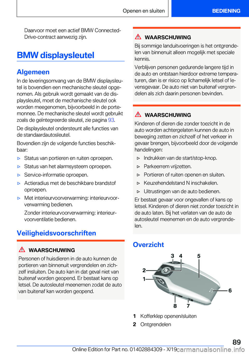BMW 8 SERIES GRAN COUPE 2020  Instructieboekjes (in Dutch) �D�a�a�r�v�o�o�r��m�o�e�t��e�e�n��a�c�t�i�e�f��B�M�W��C�o�n�n�e�c�t�e�dj�D�r�i�v�e�-�c�o�n�t�r�a�c�t��a�a�n�w�e�z�i�g��z�i�j�n�.
�B�M�W��d�i�s�p�l�a�y�s�l�e�u�t�e�l
�A�l�g�e�m�e�e�n
�I�n��d�