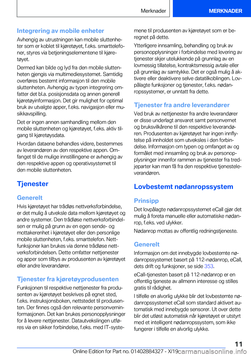 BMW 8 SERIES GRAN COUPE 2020  InstruksjonsbØker (in Norwegian) �I�n�t�e�g�r�e�r�i�n�g��a�v��m�o�b�i�l�e��e�n�h�e�t�e�r�A�v�h�e�n�g�i�g��a�v��u�t�r�u�s�t�n�i�n�g�e�n��k�a�n��m�o�b�i�l�e��s�l�u�t�t�e�n�h�ej
�t�e�r��s�o�m��e�r��k�o�b�l�e�t��t�i�l��k�j�