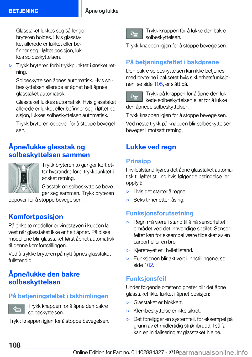 BMW 8 SERIES GRAN COUPE 2020  InstruksjonsbØker (in Norwegian) �G�l�a�s�s�t�a�k�e�t��l�u�k�k�e�s��s�e�g��s�å��l�e�n�g�e
�b�r�y�t�e�r�e�n��h�o�l�d�e�s�.��H�v�i�s��g�l�a�s�s�t�aj
�k�e�t��a�l�l�e�r�e�d�e��e�r��l�u�k�k�e�t��e�l�l�e�r��b�ej
�f�i�n�n�e�r