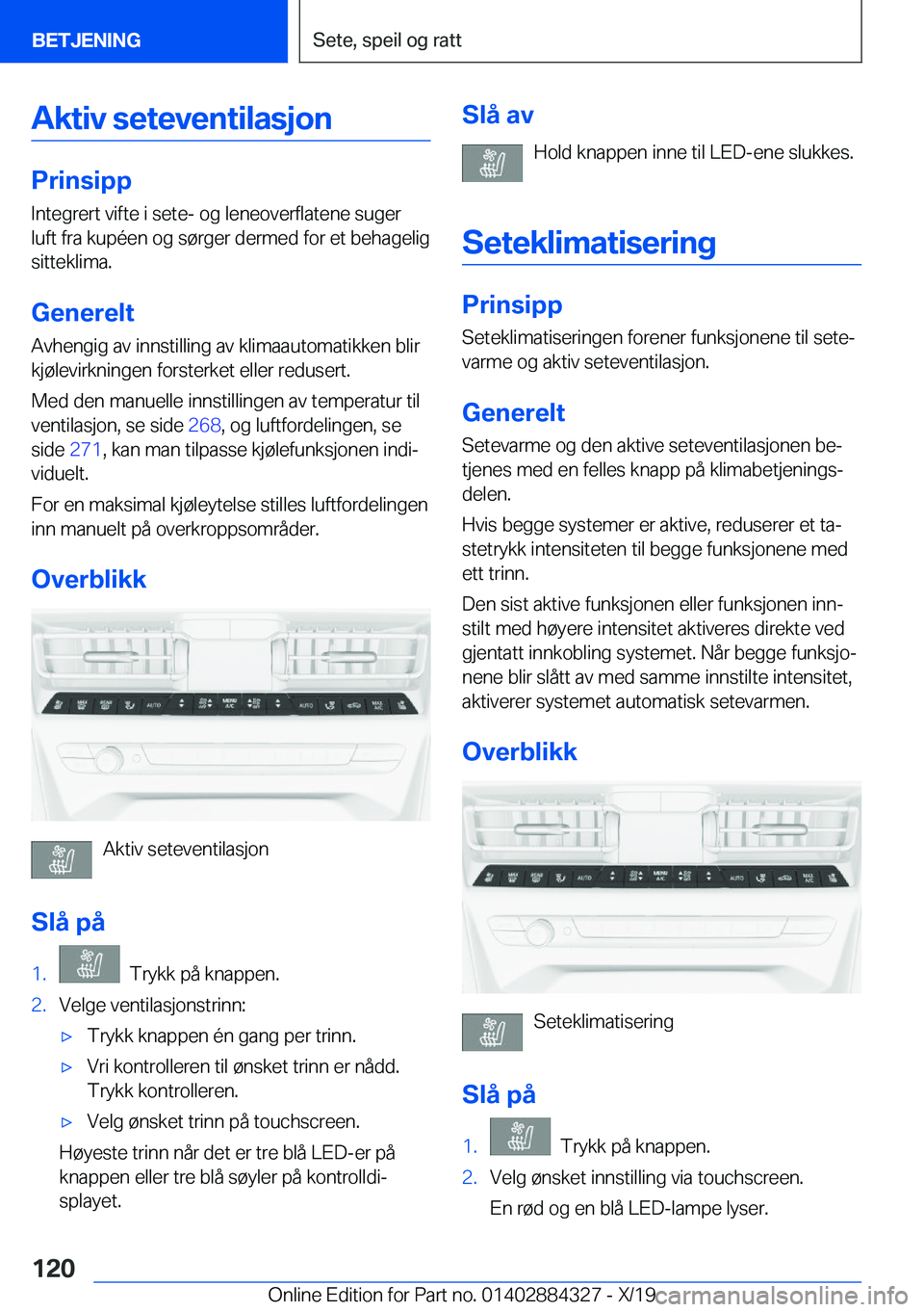 BMW 8 SERIES GRAN COUPE 2020  InstruksjonsbØker (in Norwegian) �A�k�t�i�v��s�e�t�e�v�e�n�t�i�l�a�s�j�o�n
�P�r�i�n�s�i�p�p
�I�n�t�e�g�r�e�r�t��v�i�f�t�e��i��s�e�t�e�-��o�g��l�e�n�e�o�v�e�r�f�l�a�t�e�n�e��s�u�g�e�r �l�u�f�t��f�r�a��k�u�p�