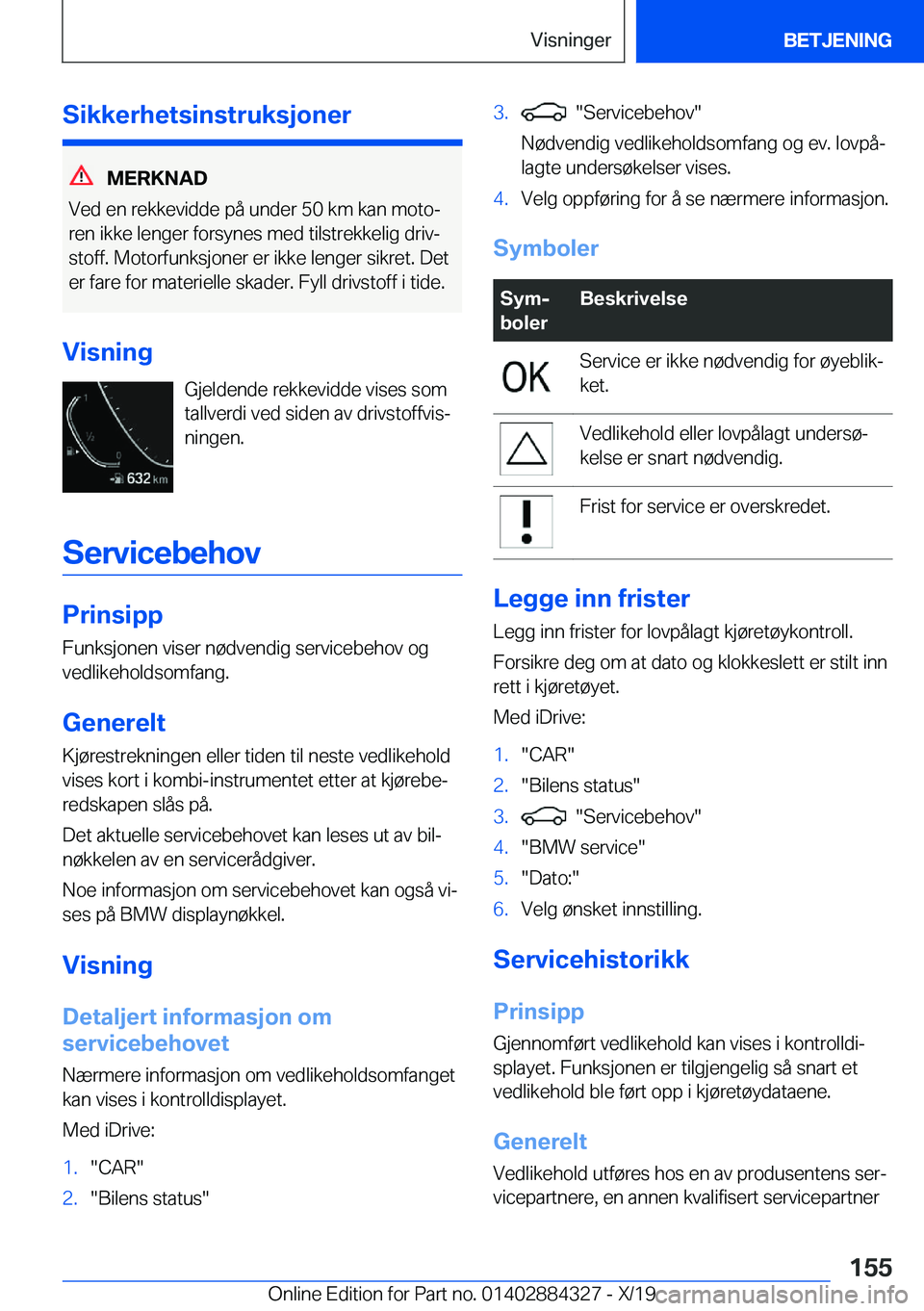 BMW 8 SERIES GRAN COUPE 2020  InstruksjonsbØker (in Norwegian) �S�i�k�k�e�r�h�e�t�s�i�n�s�t�r�u�k�s�j�o�n�e�r
�M�E�R�K�N�A�D
�V�e�d��e�n��r�e�k�k�e�v�i�d�d�e��p�å��u�n�d�e�r��5�0��k�m��k�a�n��m�o�t�oj
�r�e�n��i�k�k�e��l�e�n�g�e�r��f�o�r�s�y�n�e�s��m