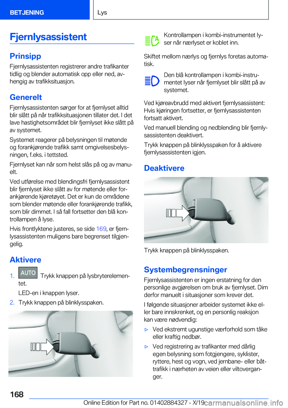 BMW 8 SERIES GRAN COUPE 2020  InstruksjonsbØker (in Norwegian) �F�j�e�r�n�l�y�s�a�s�s�i�s�t�e�n�t
�P�r�i�n�s�i�p�p�F�j�e�r�n�l�y�s�a�s�s�i�s�t�e�n�t�e�n��r�e�g�i�s�t�r�e�r�e�r��a�n�d�r�e��t�r�a�f�i�k�a�n�t�e�r
�t�i�d�l�i�g��o�g��b�l�e�n�d�e�r��a�u�t�o�m�a�t
