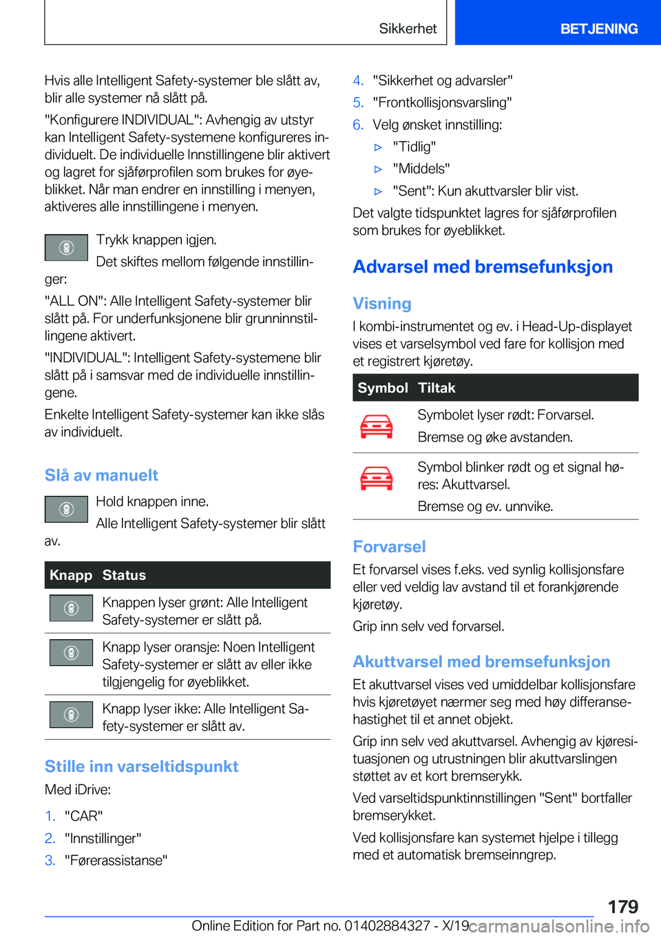 BMW 8 SERIES GRAN COUPE 2020  InstruksjonsbØker (in Norwegian) �H�v�i�s��a�l�l�e��I�n�t�e�l�l�i�g�e�n�t��S�a�f�e�t�y�-�s�y�s�t�e�m�e�r��b�l�e��s�l�å�t�t��a�v�,�b�l�i�r��a�l�l�e��s�y�s�t�e�m�e�r��n�å��s�l�å�t�t��p�å�.
��K�o�n�f�i�g�u�r�e�r�e��I�N�