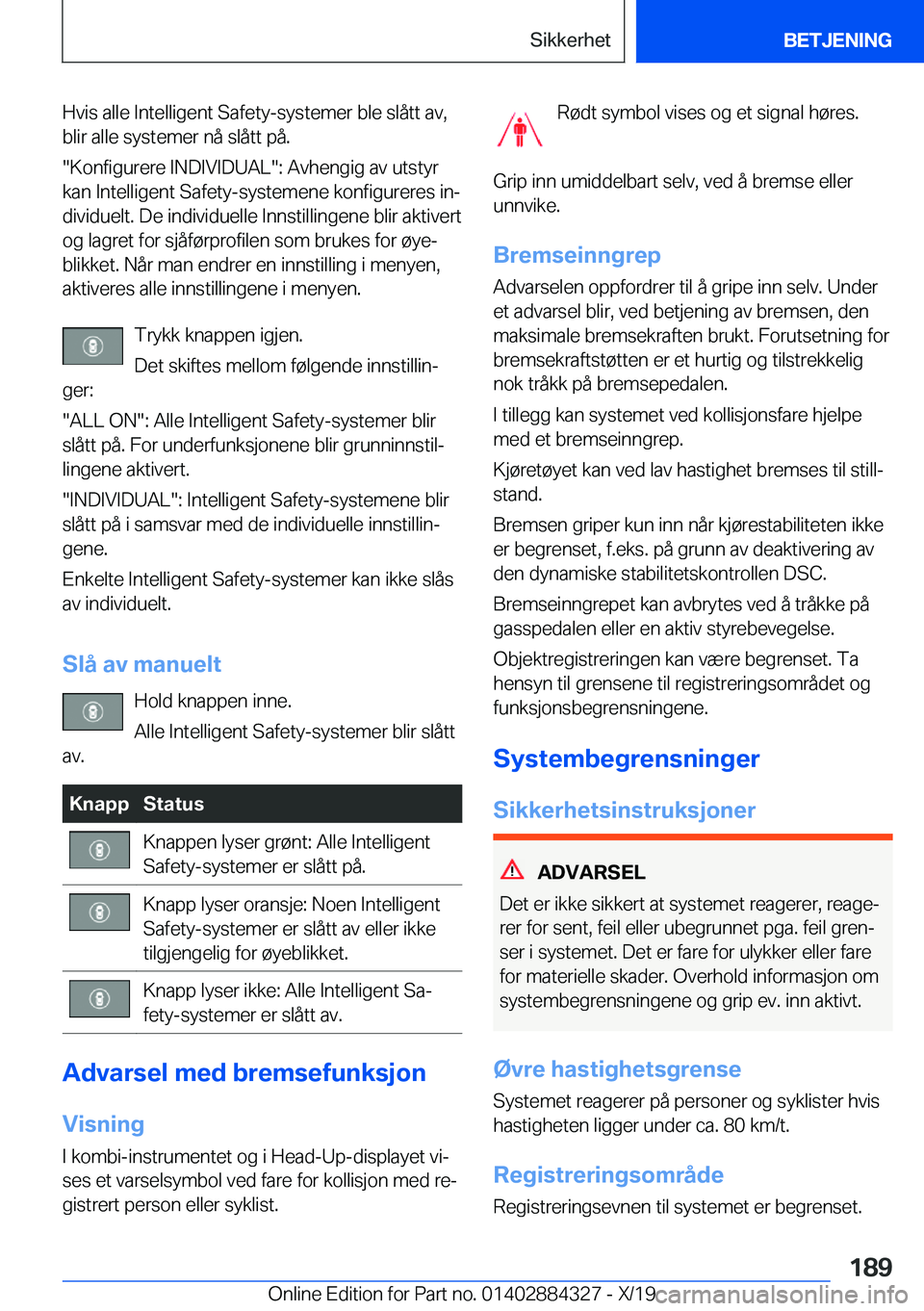 BMW 8 SERIES GRAN COUPE 2020  InstruksjonsbØker (in Norwegian) �H�v�i�s��a�l�l�e��I�n�t�e�l�l�i�g�e�n�t��S�a�f�e�t�y�-�s�y�s�t�e�m�e�r��b�l�e��s�l�å�t�t��a�v�,�b�l�i�r��a�l�l�e��s�y�s�t�e�m�e�r��n�å��s�l�å�t�t��p�å�.
��K�o�n�f�i�g�u�r�e�r�e��I�N�