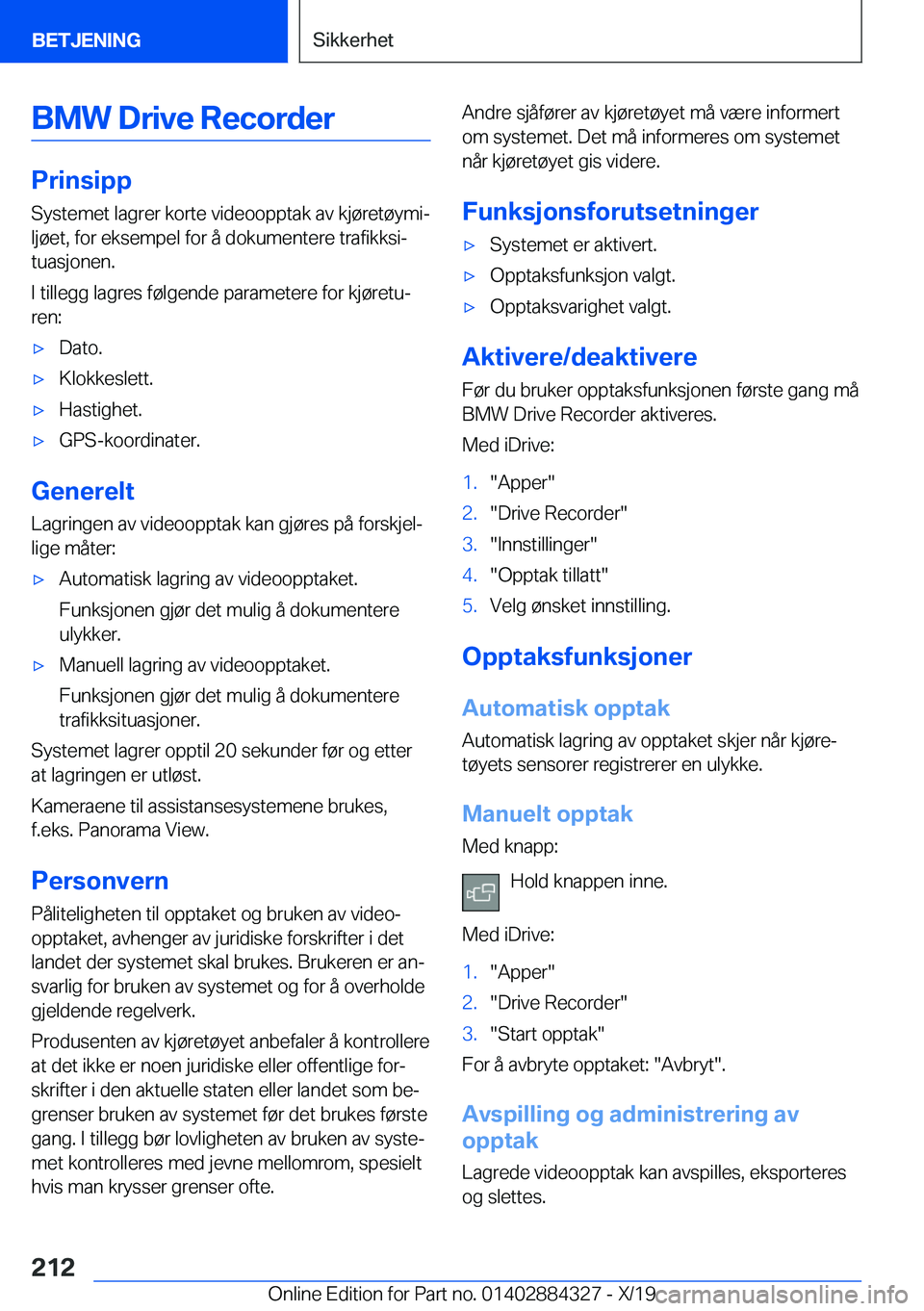 BMW 8 SERIES GRAN COUPE 2020  InstruksjonsbØker (in Norwegian) �B�M�W��D�r�i�v�e��R�e�c�o�r�d�e�r
�P�r�i�n�s�i�p�p
�S�y�s�t�e�m�e�t��l�a�g�r�e�r��k�o�r�t�e��v�i�d�e�o�o�p�p�t�a�k��a�v��k�j�
