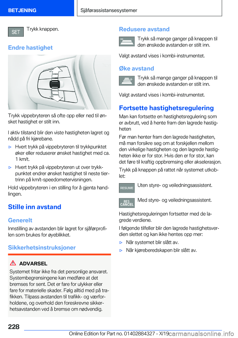 BMW 8 SERIES GRAN COUPE 2020  InstruksjonsbØker (in Norwegian) �T�r�y�k�k��k�n�a�p�p�e�n�.
�E�n�d�r�e��h�a�s�t�i�g�h�e�t
�T�r�y�k�k��v�i�p�p�e�b�r�y�t�e�r�e�n��s�å��o�f�t�e��o�p�p��e�l�l�e�r��n�e�d��t�i�l��
