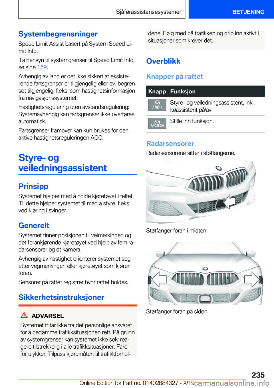 BMW 8 SERIES GRAN COUPE 2020  InstruksjonsbØker (in Norwegian) �S�y�s�t�e�m�b�e�g�r�e�n�s�n�i�n�g�e�r�S�p�e�e�d��L�i�m�i�t��A�s�s�i�s�t��b�a�s�e�r�t��p�å��S�y�s�t�e�m��S�p�e�e�d��L�ij
�m�i�t��I�n�f�o�.
�T�a��h�e�n�s�y�n��t�i�l��s�y�s�t�e�m�g�r�e�n�s�