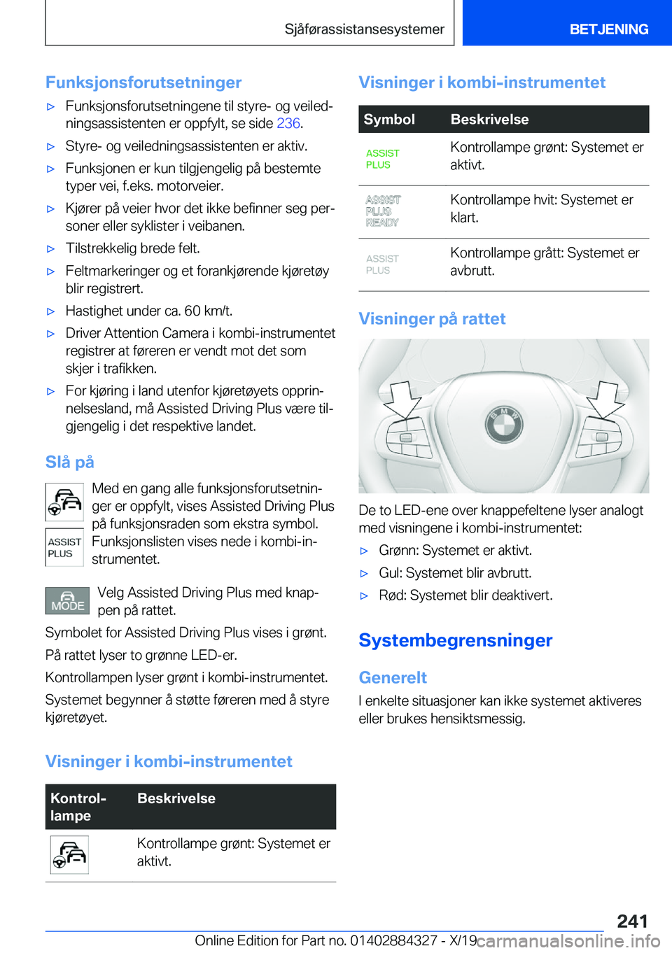 BMW 8 SERIES GRAN COUPE 2020  InstruksjonsbØker (in Norwegian) �F�u�n�k�s�j�o�n�s�f�o�r�u�t�s�e�t�n�i�n�g�e�r'x�F�u�n�k�s�j�o�n�s�f�o�r�u�t�s�e�t�n�i�n�g�e�n�e��t�i�l��s�t�y�r�e�-��o�g��v�e�i�l�e�dj�n�i�n�g�s�a�s�s�i�s�t�e�n�t�e�n��e�r��o�p�p�f�y�l�t�,
