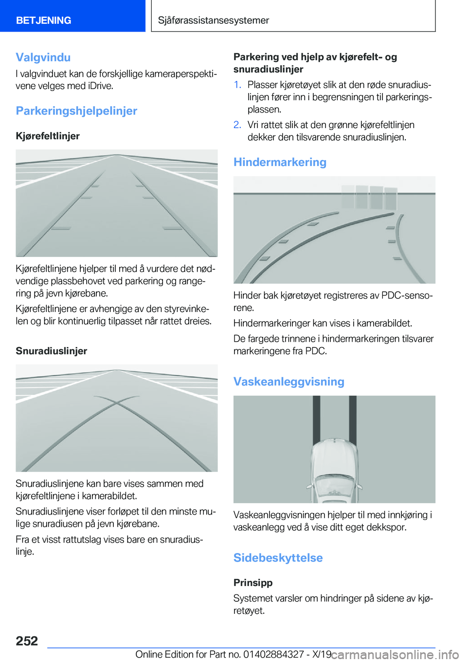 BMW 8 SERIES GRAN COUPE 2020  InstruksjonsbØker (in Norwegian) �V�a�l�g�v�i�n�d�u
�I��v�a�l�g�v�i�n�d�u�e�t��k�a�n��d�e��f�o�r�s�k�j�e�l�l�i�g�e��k�a�m�e�r�a�p�e�r�s�p�e�k�t�ij
�v�e�n�e��v�e�l�g�e�s��m�e�d��i�D�r�i�v�e�.
�P�a�r�k�e�r�i�n�g�s�h�j�e�l�p�e�