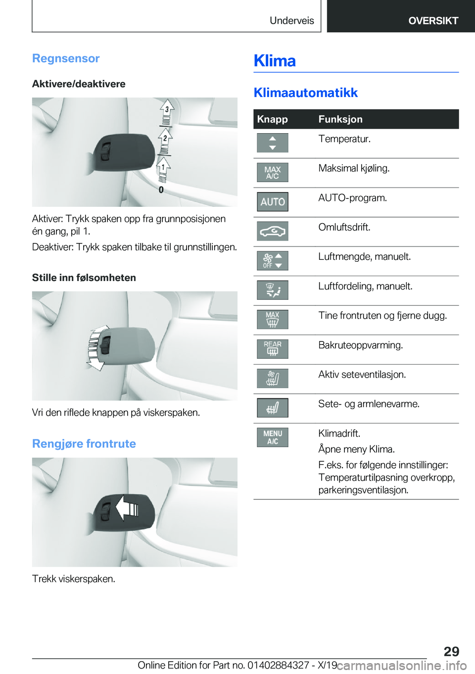 BMW 8 SERIES GRAN COUPE 2020  InstruksjonsbØker (in Norwegian) �R�e�g�n�s�e�n�s�o�r
�A�k�t�i�v�e�r�e�/�d�e�a�k�t�i�v�e�r�e
�A�k�t�i�v�e�r�:��T�r�y�k�k��s�p�a�k�e�n��o�p�p��f�r�a��g�r�u�n�n�p�o�s�i�s�j�o�n�e�n
�