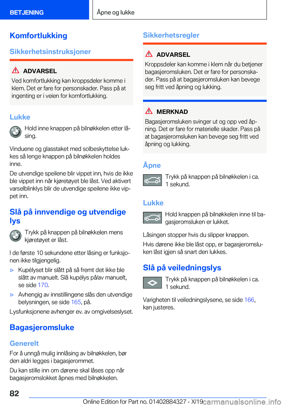 BMW 8 SERIES GRAN COUPE 2020  InstruksjonsbØker (in Norwegian) �K�o�m�f�o�r�t�l�u�k�k�i�n�g
�S�i�k�k�e�r�h�e�t�s�i�n�s�t�r�u�k�s�j�o�n�e�r
�A�D�V�A�R�S�E�L
�V�e�d��k�o�m�f�o�r�t�l�u�k�k�i�n�g��k�a�n��k�r�o�p�p�s�d�e�l�e�r��k�o�m�m�e��i
�k�l�e�m�.��D�e�t��e