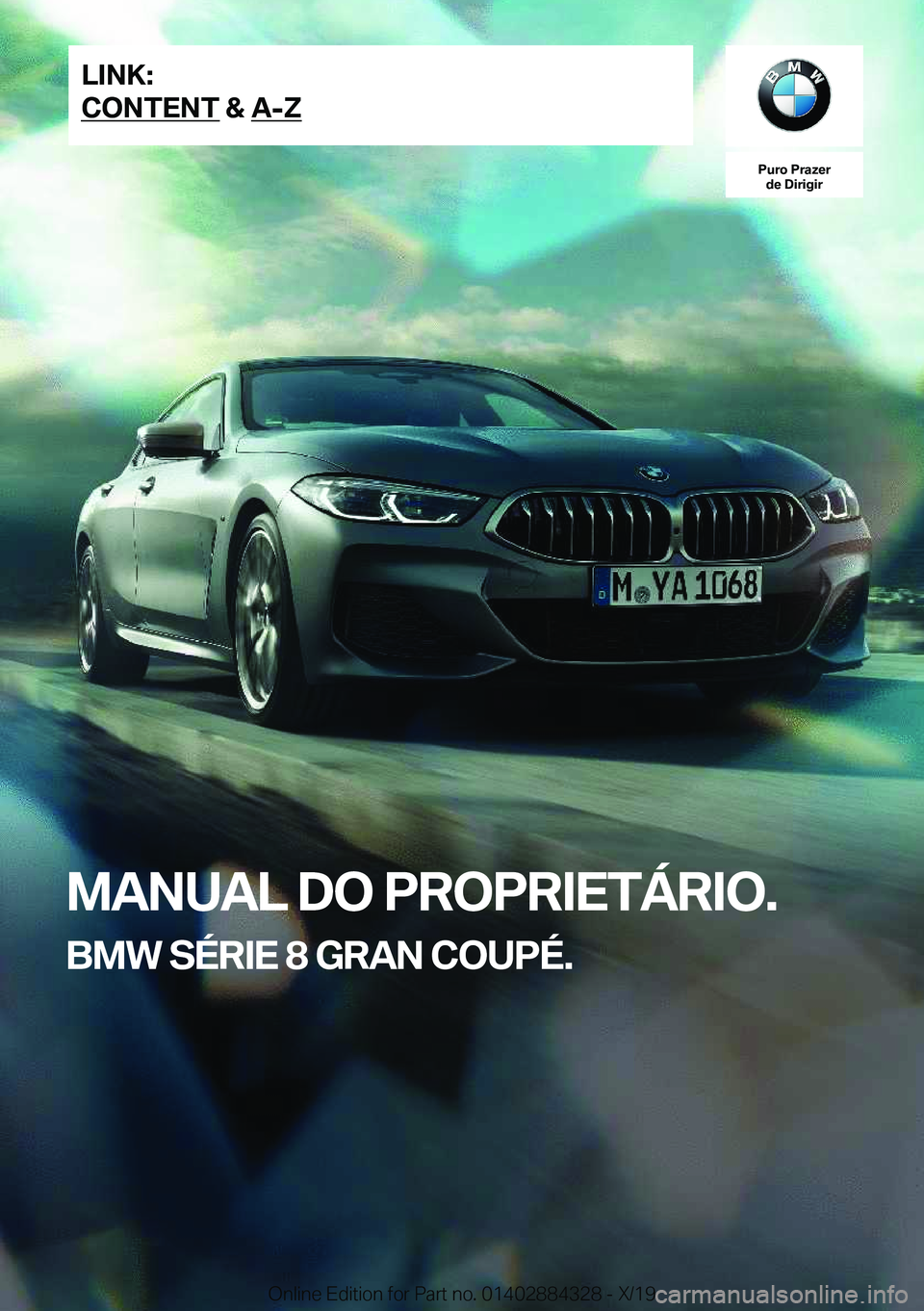 BMW 8 SERIES GRAN COUPE 2020  Manual do condutor (in Portuguese) �P�u�r�o��P�r�a�z�e�r�d�e��D�i�r�i�g�i�r
�M�A�N�U�A�L��D�O��P�R�O�P�R�I�E�T�Á�R�I�O�.
�B�M�W��S�