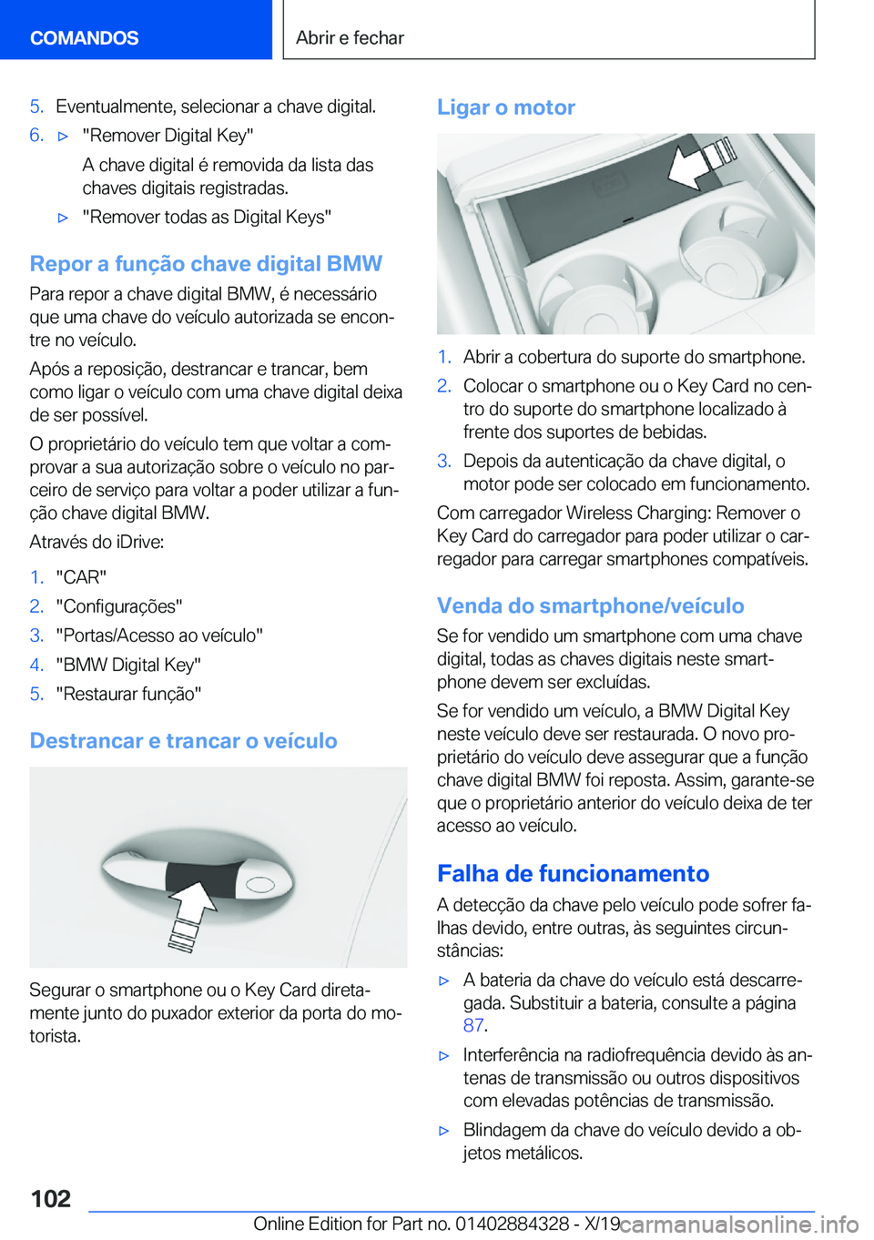 BMW 8 SERIES GRAN COUPE 2020  Manual do condutor (in Portuguese) �5�.�E�v�e�n�t�u�a�l�m�e�n�t�e�,��s�e�l�e�c�i�o�n�a�r��a��c�h�a�v�e��d�i�g�i�t�a�l�.�6�.x��R�e�m�o�v�e�r��D�i�g�i�t�a�l��K�e�y�
�A��c�h�a�v�e��d�i�g�i�t�a�l��é��r�e�m�o�v�i�d�a��d�a��l