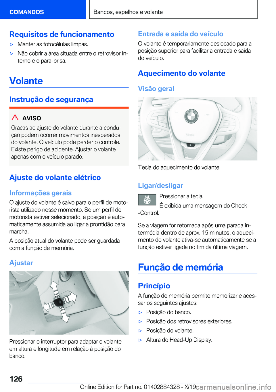 BMW 8 SERIES GRAN COUPE 2020  Manual do condutor (in Portuguese) �R�e�q�u�i�s�i�t�o�s��d�e��f�u�n�c�i�o�n�a�m�e�n�t�ox�M�a�n�t�e�r��a�s��f�o�t�o�c�é�l�u�l�a�s��l�i�m�p�a�s�.x�N�ã�o��c�o�b�r�i�r��a��á�r�e�a��s�i�t�u�a�d�a��e�n�t�r�e��o��r�e�t�r�o�v�