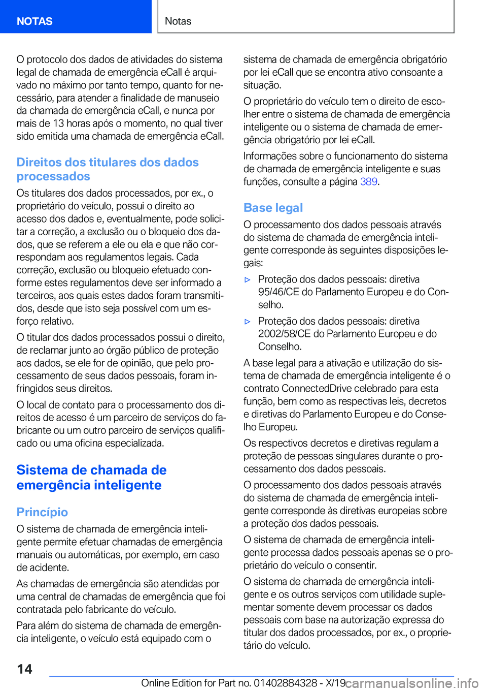 BMW 8 SERIES GRAN COUPE 2020  Manual do condutor (in Portuguese) �O��p�r�o�t�o�c�o�l�o��d�o�s��d�a�d�o�s��d�e��a�t�i�v�i�d�a�d�e�s��d�o��s�i�s�t�e�m�a�l�e�g�a�l��d�e��c�h�a�m�a�d�a��d�e��e�m�e�r�g�ê�n�c�i�a��e�C�a�l�l��é��a�r�q�u�iª
�v�a�d�o��n�o
