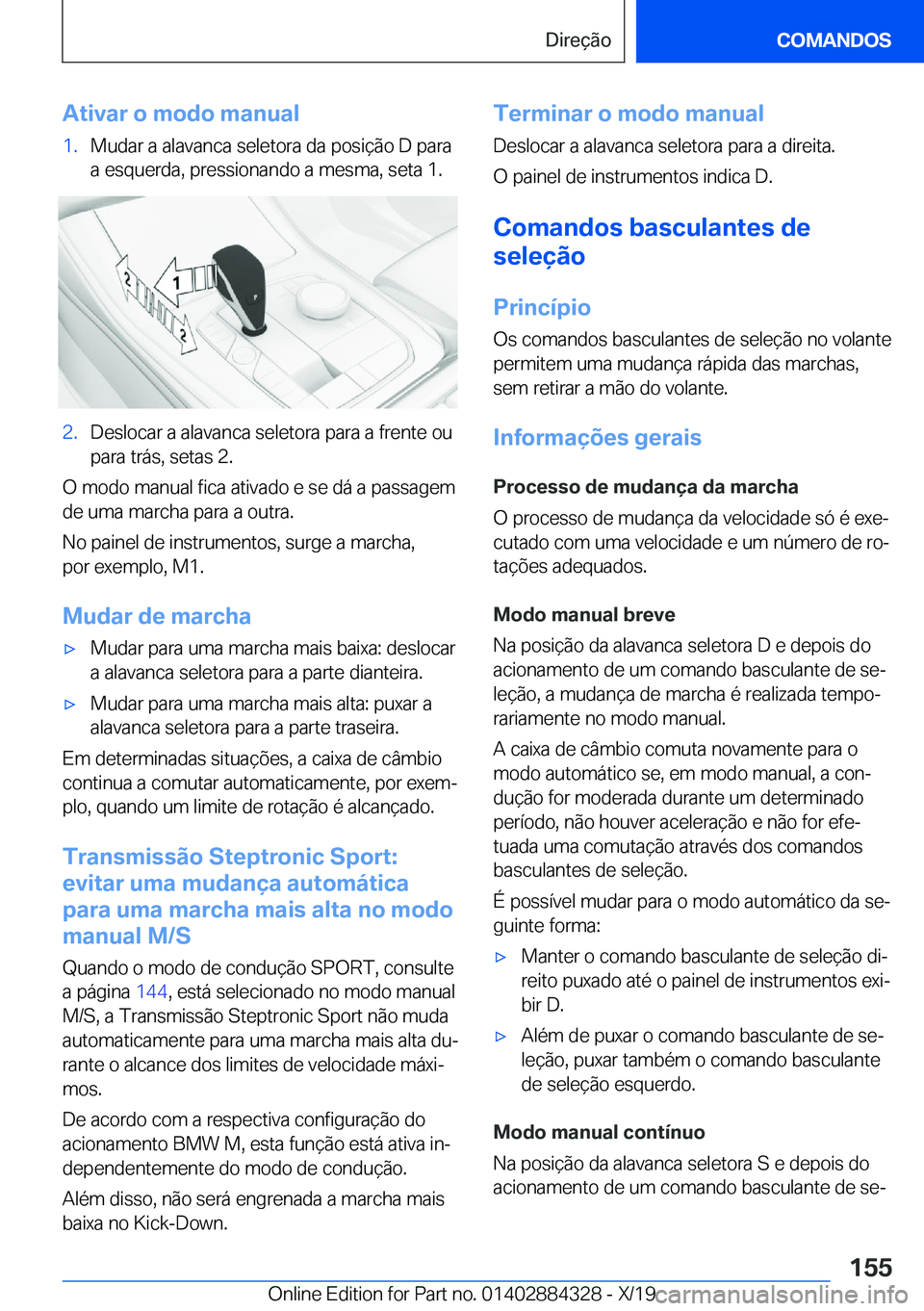 BMW 8 SERIES GRAN COUPE 2020  Manual do condutor (in Portuguese) �A�t�i�v�a�r��o��m�o�d�o��m�a�n�u�a�l�1�.�M�u�d�a�r��a��a�l�a�v�a�n�c�a��s�e�l�e�t�o�r�a��d�a��p�o�s�i�