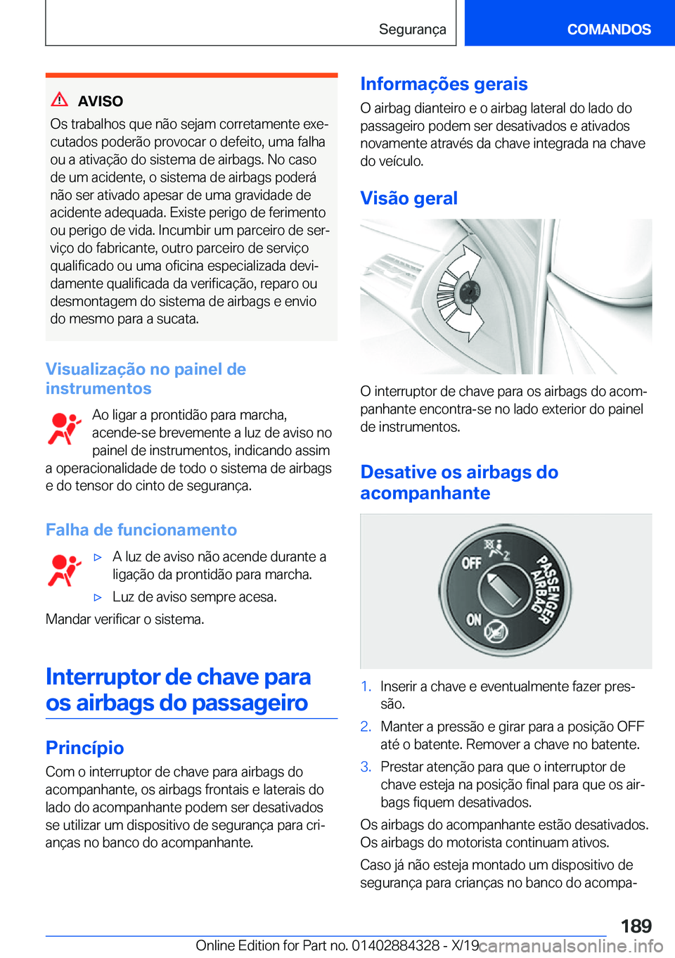 BMW 8 SERIES GRAN COUPE 2020  Manual do condutor (in Portuguese) �A�V�I�S�O
�O�s��t�r�a�b�a�l�h�o�s��q�u�e��n�ã�o��s�e�j�a�m��c�o�r�r�e�t�a�m�e�n�t�e��e�x�eª
�c�u�t�a�d�o�s��p�o�d�e�r�ã�o��p�r�o�v�o�c�a�r��o��d�e�f�e�i�t�o�,��u�m�a��f�a�l�h�a �o�u�