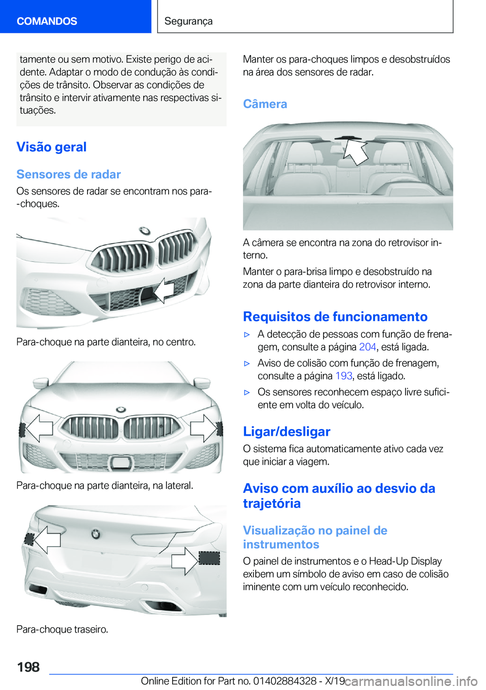BMW 8 SERIES GRAN COUPE 2020  Manual do condutor (in Portuguese) �t�a�m�e�n�t�e��o�u��s�e�m��m�o�t�i�v�o�.��E�x�i�s�t�e��p�e�r�i�g�o��d�e��a�c�iª�d�e�n�t�e�.��A�d�a�p�t�a�r��o��m�o�d�o��d�e��c�o�n�d�u�
