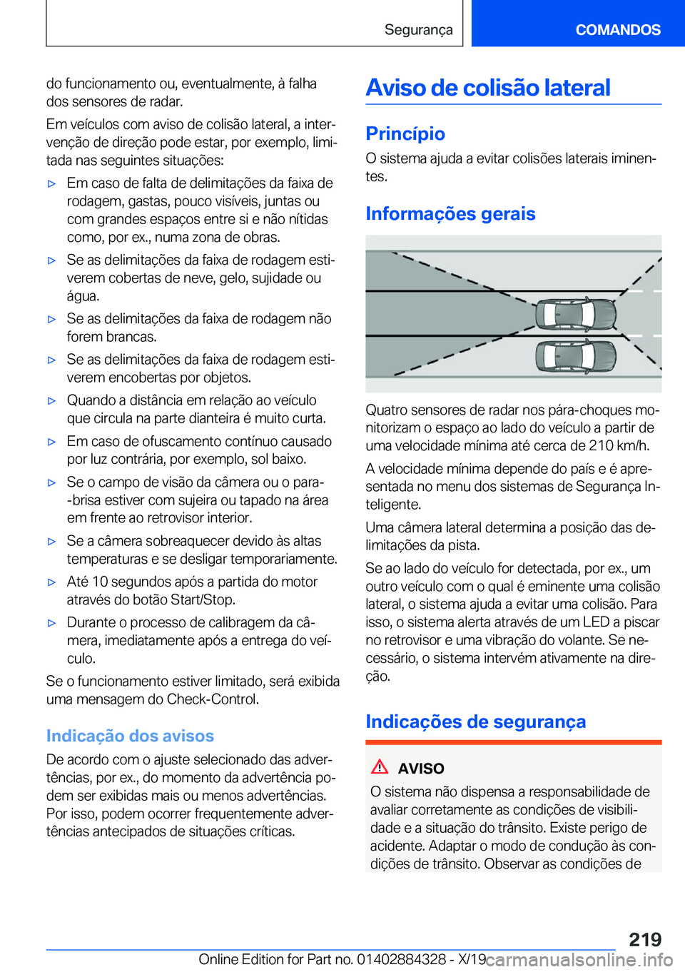 BMW 8 SERIES GRAN COUPE 2020  Manual do condutor (in Portuguese) �d�o��f�u�n�c�i�o�n�a�m�e�n�t�o��o�u�,��e�v�e�n�t�u�a�l�m�e�n�t�e�,��à��f�a�l�h�a
�d�o�s��s�e�n�s�o�r�e�s��d�e��r�a�d�a�r�.
�E�m��v�e�