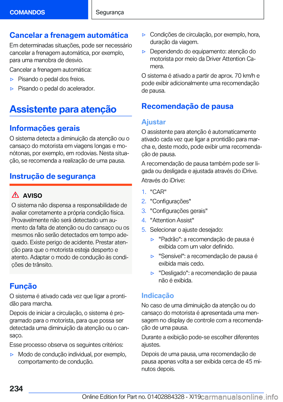 BMW 8 SERIES GRAN COUPE 2020  Manual do condutor (in Portuguese) �C�a�n�c�e�l�a�r��a��f�r�e�n�a�g�e�m��a�u�t�o�m�á�t�i�c�a
�E�m��d�e�t�e�r�m�i�n�a�d�a�s��s�i�t�u�a�