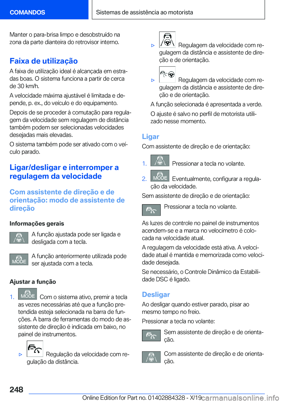 BMW 8 SERIES GRAN COUPE 2020  Manual do condutor (in Portuguese) �M�a�n�t�e�r��o��p�a�r�a�-�b�r�i�s�a��l�i�m�p�o��e��d�e�s�o�b�s�t�r�u�
